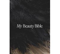 The Beauty Bible: A Daily Ritual for the Intentional Woman