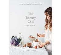 The Beauty Chef Gut Guide: Glowing Skin and Wellbeing Begins in the Belly