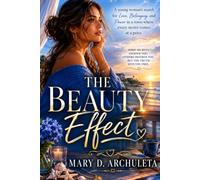The Beauty Effect: A Young Woman's Search for Love, Belonging, and Power in a Town Where Every Secret Comes at a Price