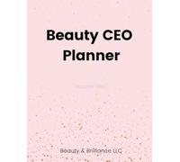 The Beauty Entrepreneur Business Planner: Client Management, Marketing, Money Tracking & Personal Growth for Service-Based Business Owners