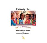 The Beauty I See in ME...: ABC’s of Affirmations