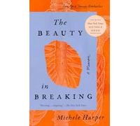 The Beauty in Breaking: A Memoir