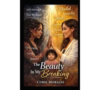 The Beauty In My Breaking