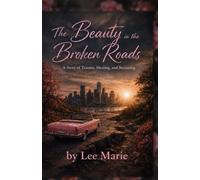The beauty in the broken roads: A story of trauma, healing and becoming