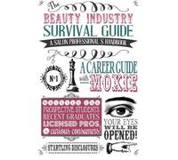 The Beauty Industry Survival Guide: A Salon Professional's Handbook