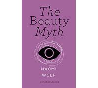 The Beauty Myth (Vintage Feminism Short Editions)