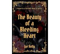 The Beauty of a Bleeding Heart