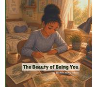 The Beauty of Being You: A Lesson in Discovering and Celebrating Your Own Gifts