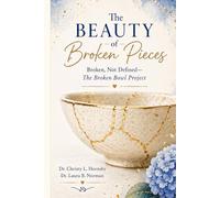 The Beauty of Broken Pieces: Broken, Not Defined-The Broken Bowl Project
