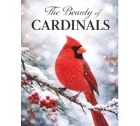 The Beauty of Cardinals: A Full Color Cardinal Photobook Designed for Seniors with Alzheimer’s or Dementia , for Calm and Easy Viewing