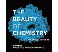 The Beauty of Chemistry: Art, Wonder, and Science