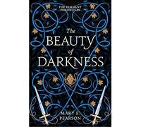 The Beauty Of Darkness (the Remnant Chronicles 3)