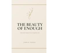 The Beauty of Enough: Wabi-Sabi Wisdom for an Imperfect Life: Japanese Philosophy to Let Go of Perfectionism, Embrace Simplicity, and Find Peace in What You Already Have