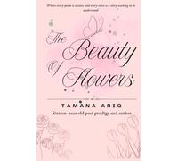 The Beauty of Flowers: A Nature-Inspired Poetry Collection About Healing, Resilience, Love and Self-Discovery