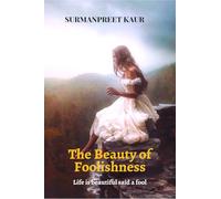 The Beauty of Foolishness: Life is Beautiful said a Fool