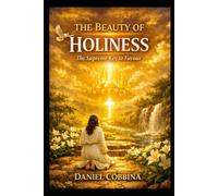 THE BEAUTY OF HOLINESS: The Supreme Key to Favour (THE SPIRITUAL QUEST SERIES)