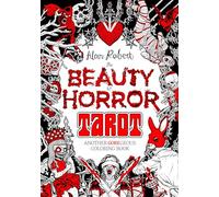 The Beauty of Horror: Tarot Coloring Book: Another GOREgeous Coloring Book: 1