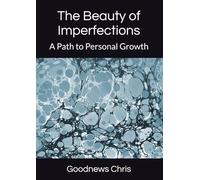 The Beauty of Imperfections: A Path to Personal Growth