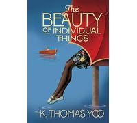 The Beauty of Individual Things: A Prohibition-Era Love Story