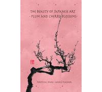 The Beauty of Japanese Art - Plum and Cherry Blossoms: perpetual diary - weekly planner