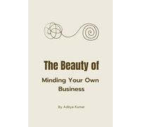 The Beauty of Minding Your Own Business