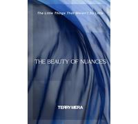 THE BEAUTY OF NUANCES: The Little Things Weren't So Little