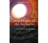 The Beauty of the Eucharist: Voices from the Church Fathers
