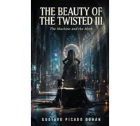 The Beauty of the Twisted III: The Machine and the Myth: 3