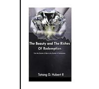The Beauty & the Riches of Redemption: From the Garden of Eden to the Garden of Gethsemane