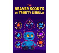 The Beaver Scouts of Trinity Nebula