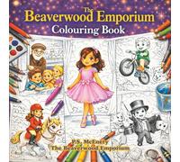 The Beaverwood Emporium Colouring Book: 6 (The Beaverwood Emporium - Series 1)
