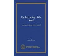The beckoning of the wand: sketches of a lesser known Ireland