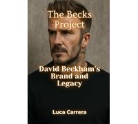 The Becks Project: David Beckham's Brand and Legacy