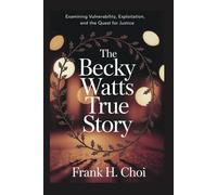 The Becky Watts True Story: Examining Vulnerability, Exploitation, and the Quest for Justice