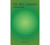 The Becoming: A Return to Self: 1 (The Path Back to Self)
