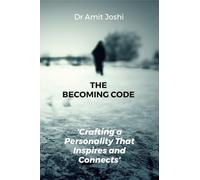 The Becoming Code: Crafting a Personality That Inspires and Connects