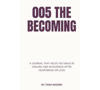 THE BECOMING (From Heartbreak To Wholeness)