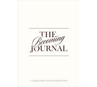 The becoming journal: A quiet practice of gratitude