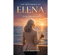 The Becoming of Elena: A Life After Divorce