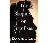 The Becoming of July Park