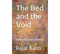 The Bed and the Void: A Monologue of Existence