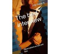 The bed interview: Observations on lust and love