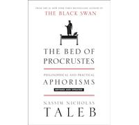 The Bed of Procrustes: Philosophical and Practical Aphorisms: 4 (Incerto)