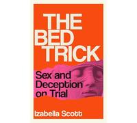 The Bed Trick: Sex and Deception on Trial