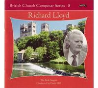 The Bede Singer's - Richard Lloyd - British Church Composers Series, Vol 8