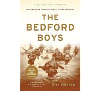 The Bedford Boys: One American Town's Ultimate D-Day Sacrifice
