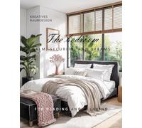 The bedroom - CALM, SECURITY, AND DREAMS (A home-many forms of expression)
