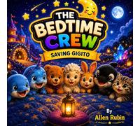 The Bedtime Crew: Saving Gigito, Book 1