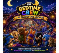 The Bedtime Crew: The Blanket Cave Adventure, Book 9