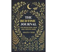THE BEDTIME JOURNAL FOR REFLECTION, CALM AND A RESTFUL MIND: 110 College rule pages to quiet your mind for a better night's sleep. Record your racing ... and overthinking. For adults and teens. 6x9